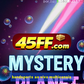 bandsports ao vivo multicanais